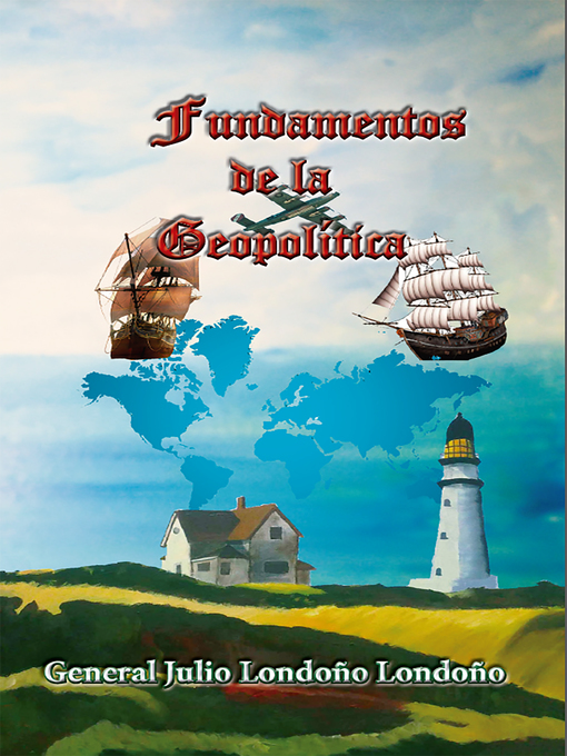 Title details for Fundamentos de la geopolitica by Julio Londoño - Available